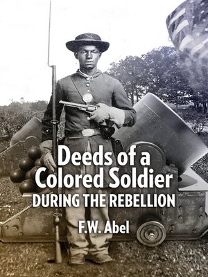 cover image of Deeds of a Colored Soldier During the Rebellion